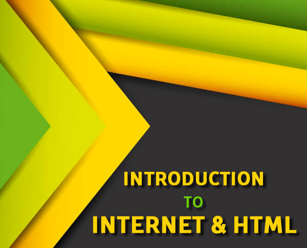 Introduction to Internet & HTML