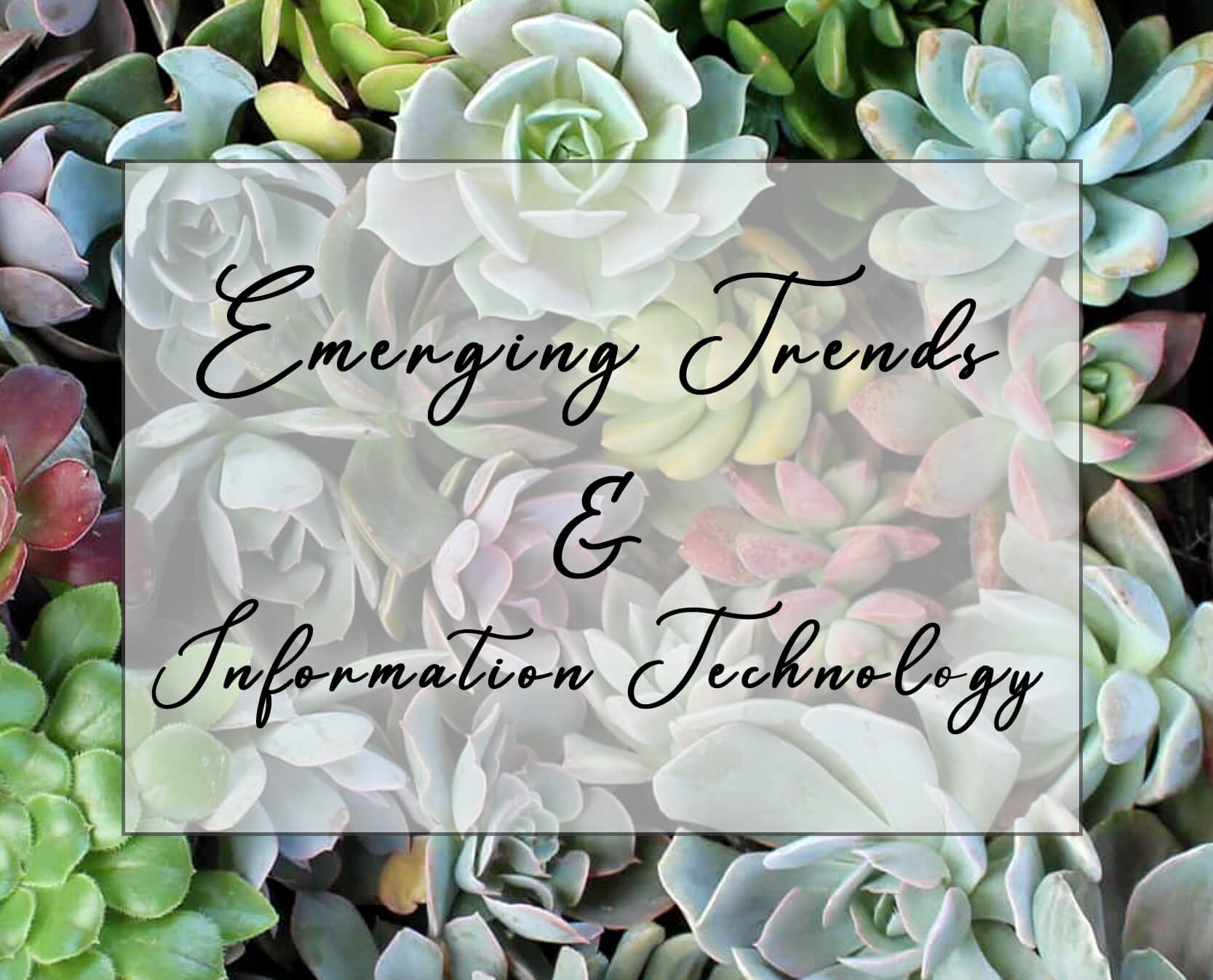 Emerging Trends and Information Technology